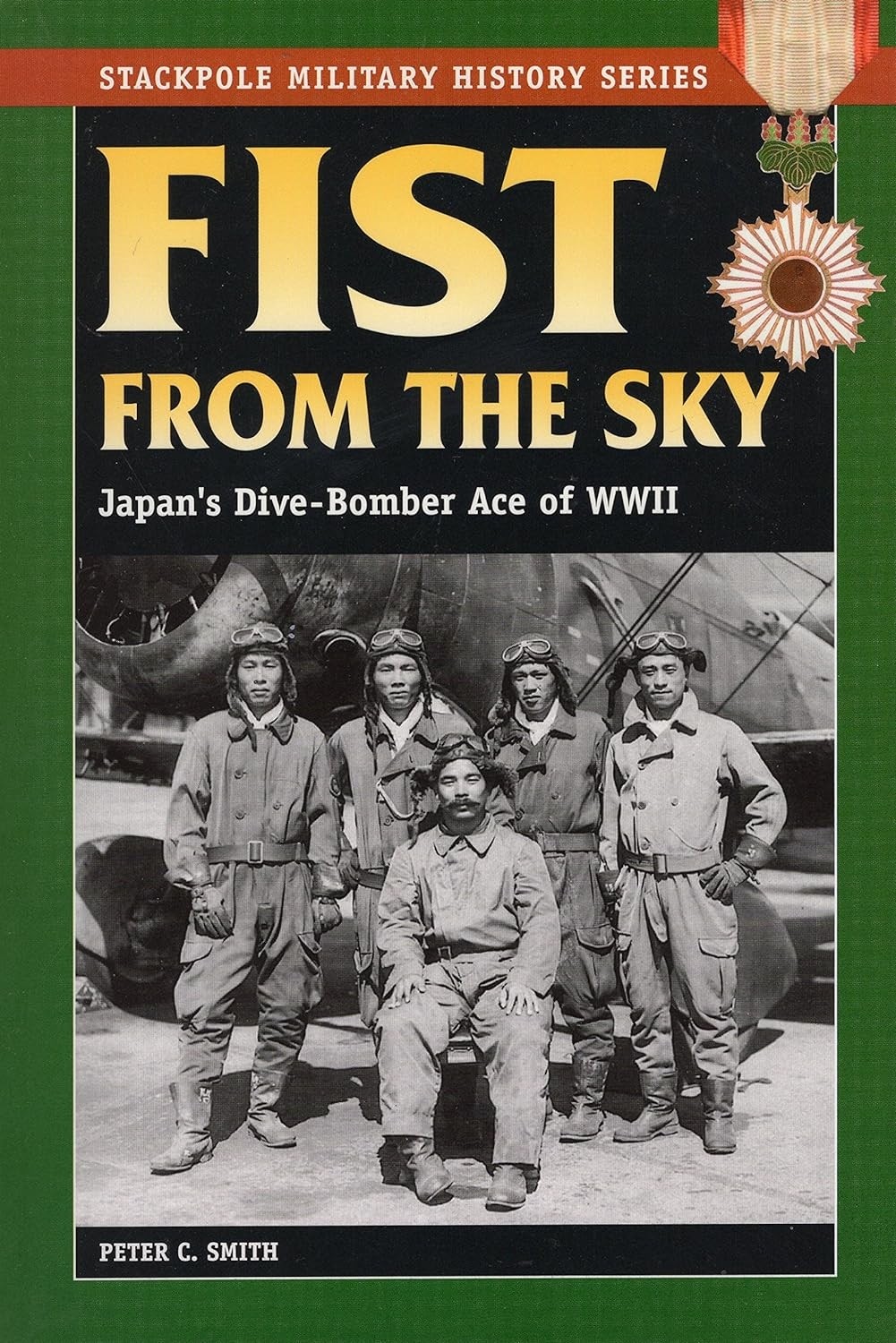 Fist From the Sky: Japans Dive-Bomber Ace of WWII 
