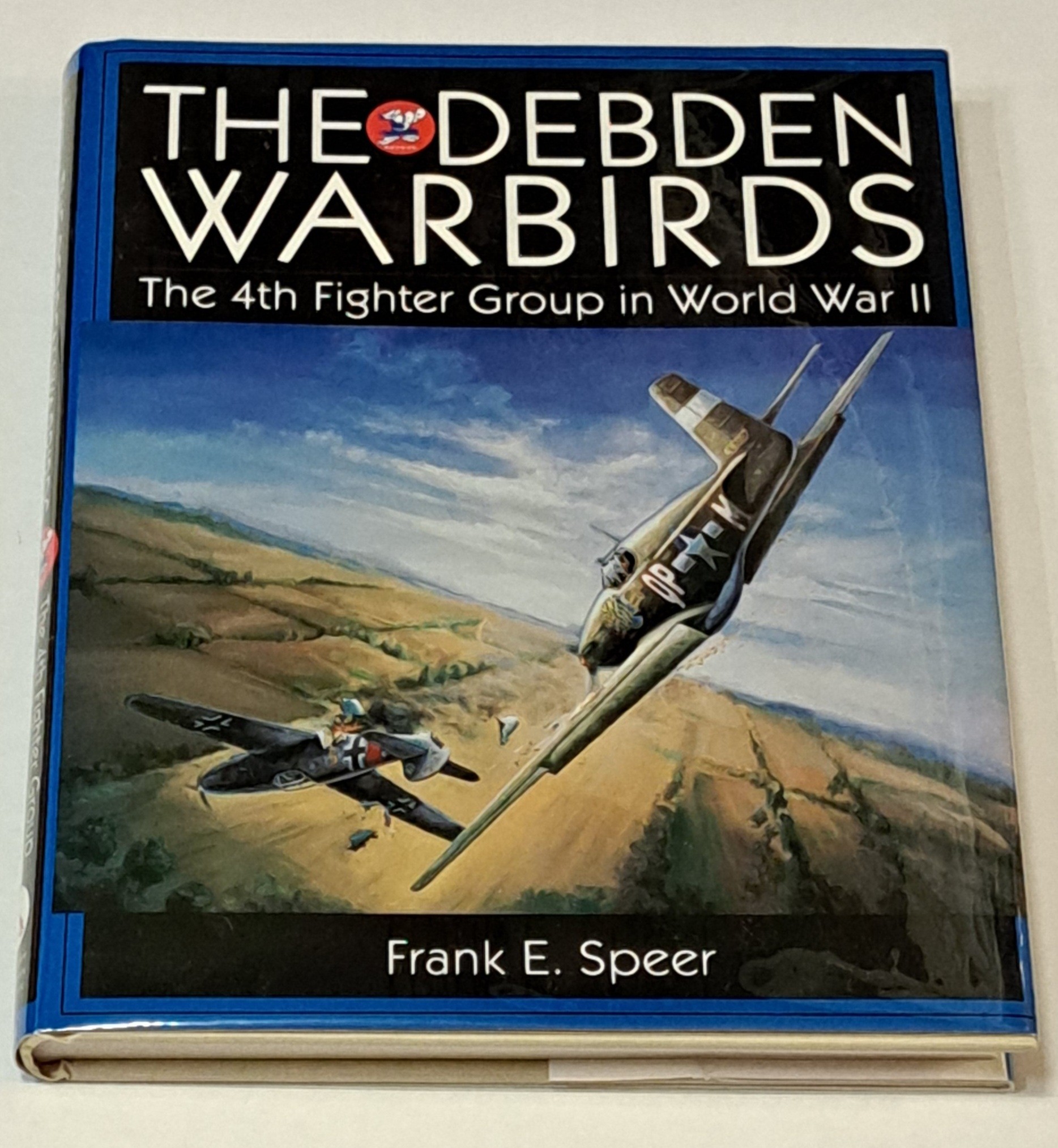 The Debden Warbirds - the 4th fighter group in WWII
