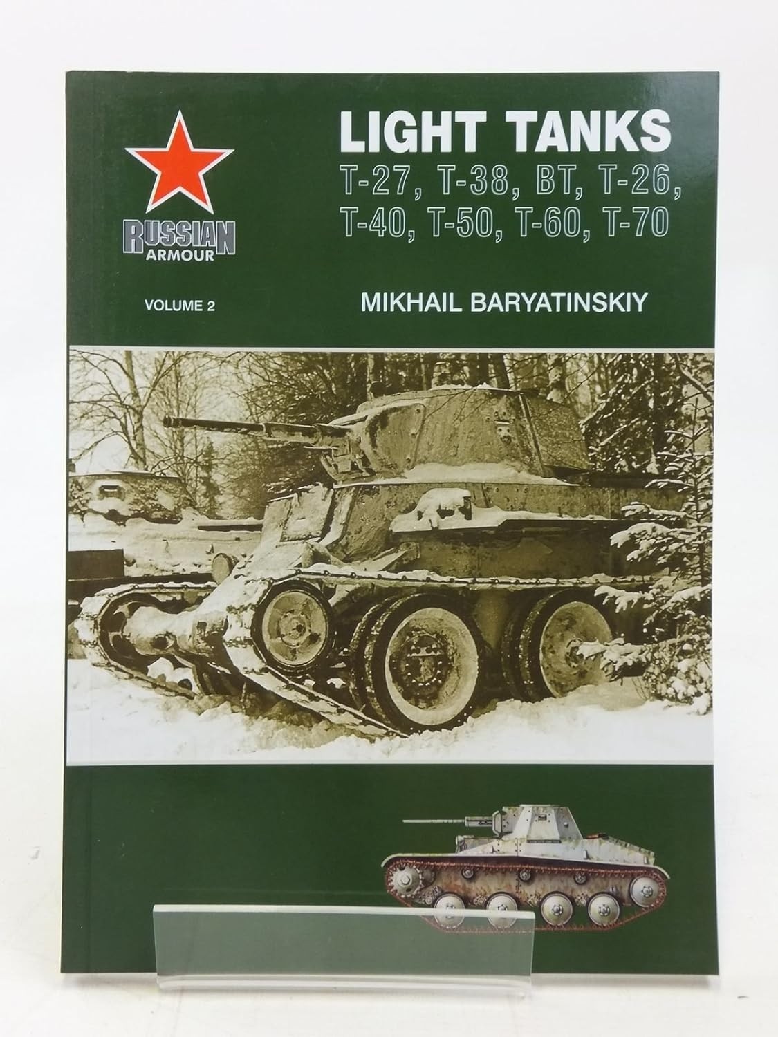 Russian Armour vol.2: Light Tanks BT-2, BT-5, BT-7, T-26, T-40, T-50, T-60, T-70