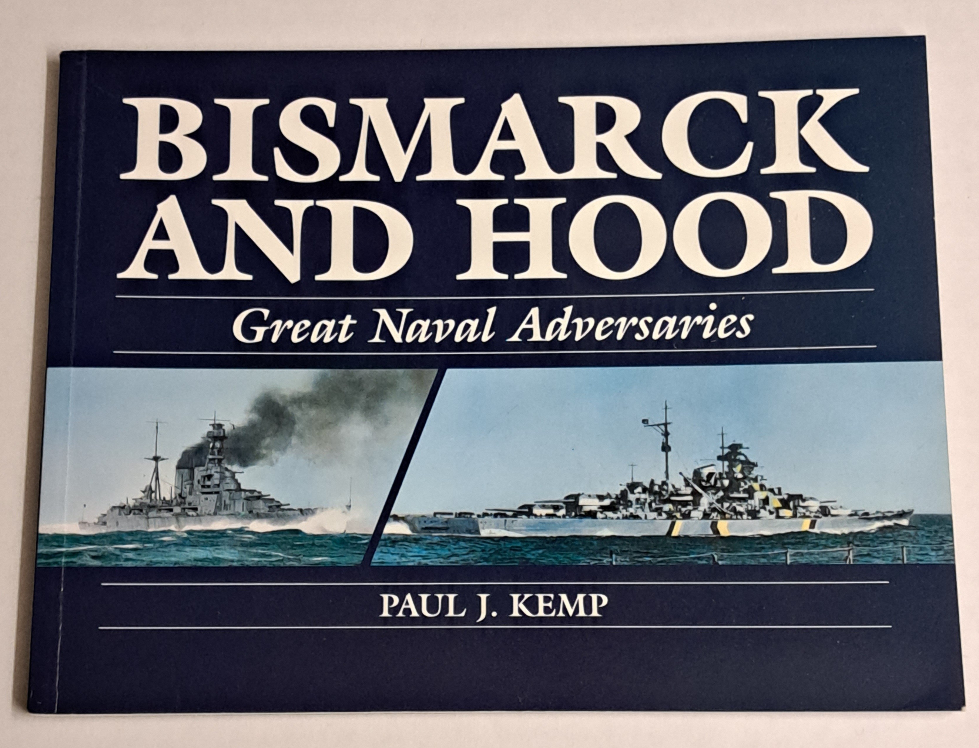 Bismarck and Hood: Great Naval Adversaries