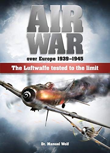 Air War over Europe 1939 - 1945. 832 pages