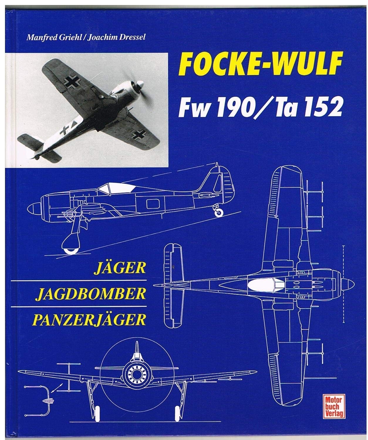 Focke-Wulf Fw190, Ta152 Jäger, Jagdbomber, Panzerjäger