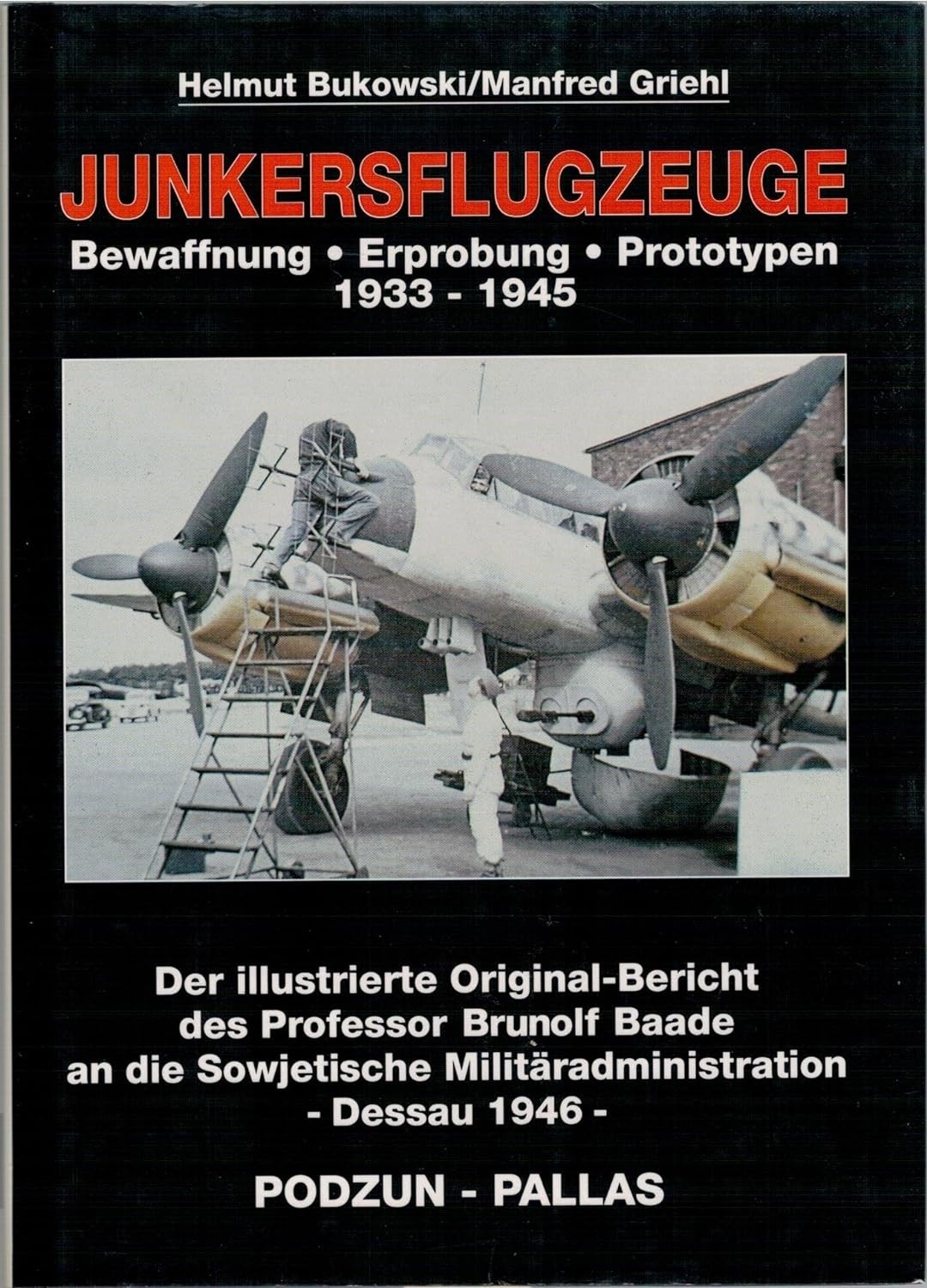 Junkersflugzeuge: Bewaffnung, erprobung, prototypen 1933-1945