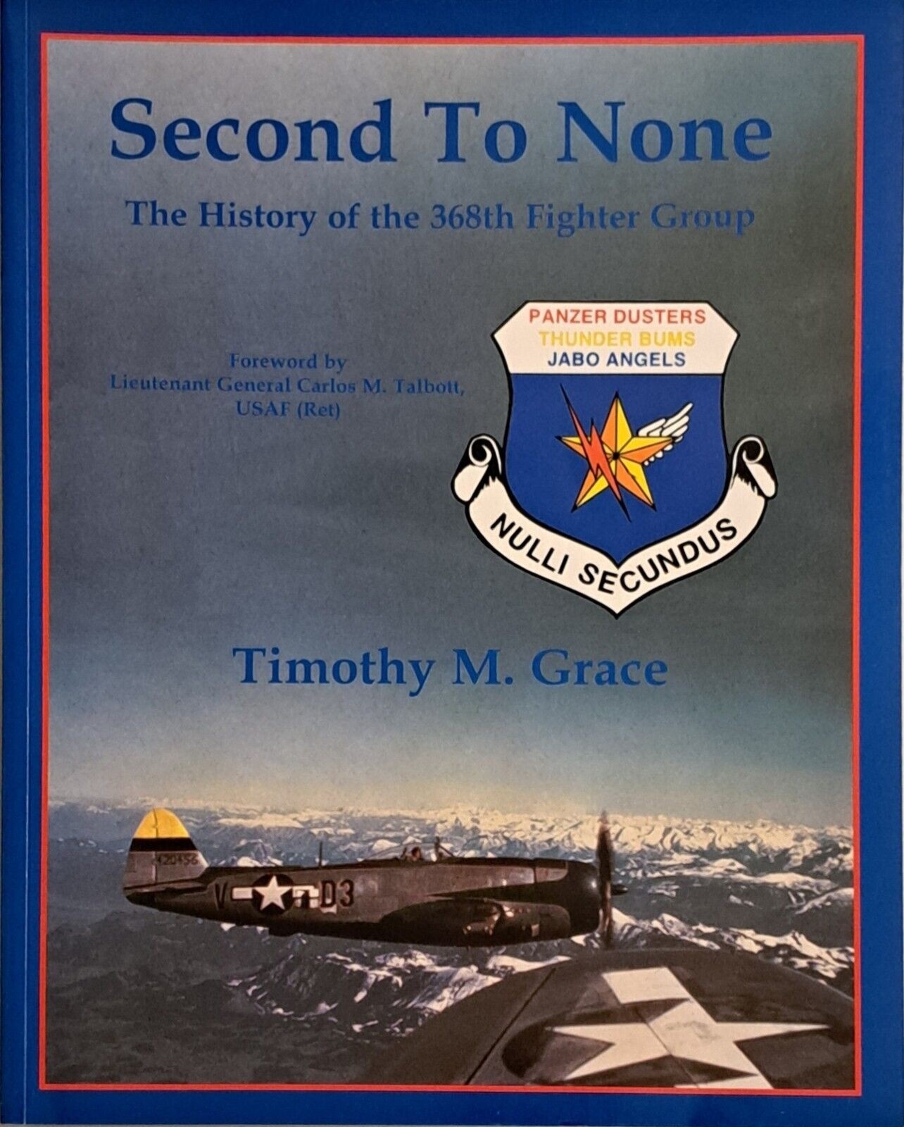 Second to None; The History of the 368th Fighter Group