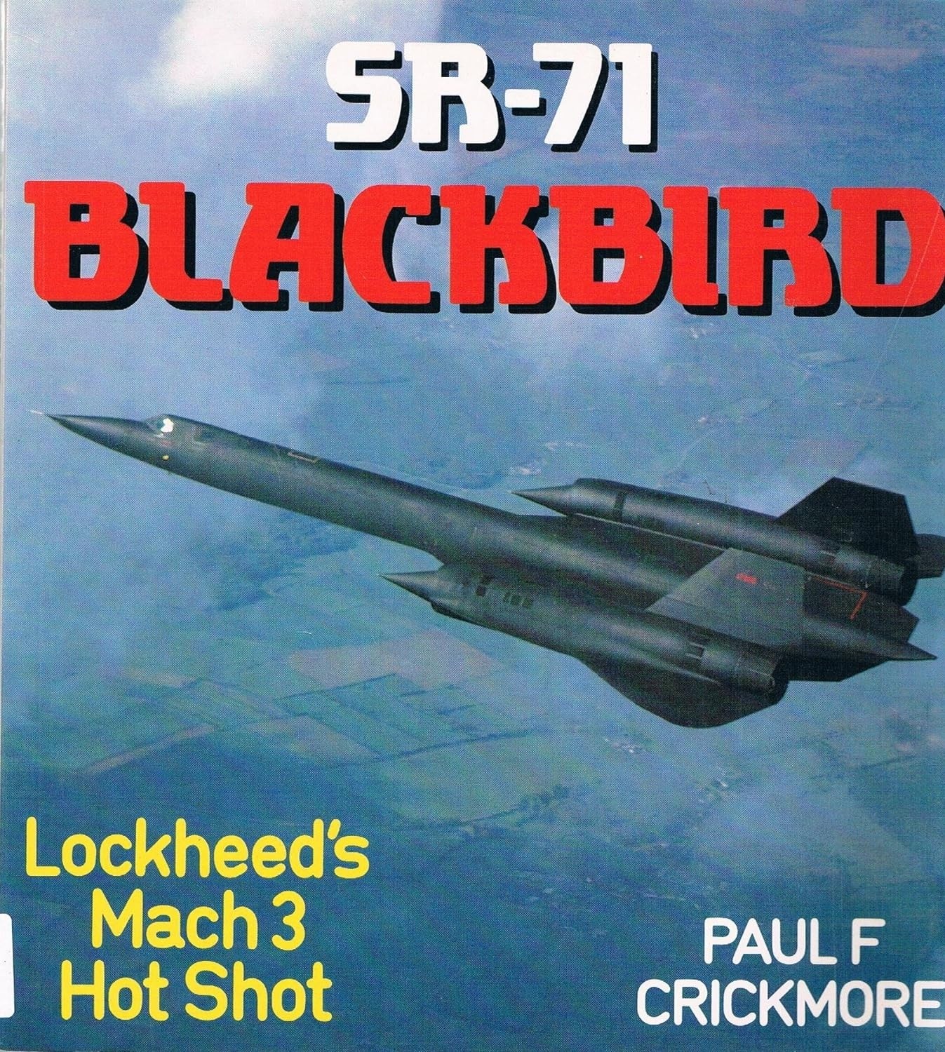 SR-71 Blackbird: Lockheeds Mach 3 Hot Shot