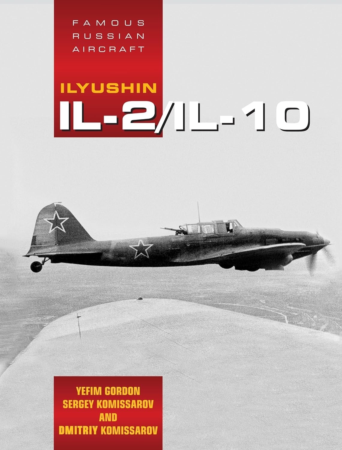 Ilyushin Il-2/Il-10 (Famous Russian Aircraft)