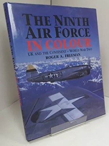 The Ninth Air Force in Colour: UK and the Continent