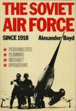 Soviet Air Force Since 1918 by Boyd, Alexander
