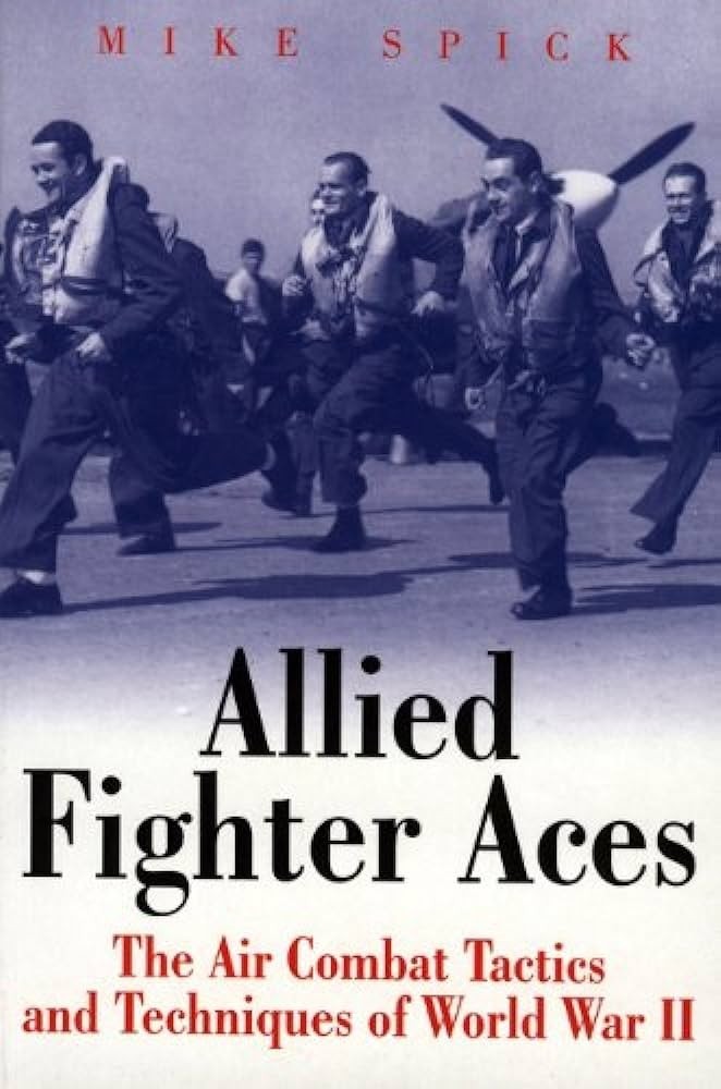 Allied Fighter Aces: The Air Combat Tactics and Techniques of WWII