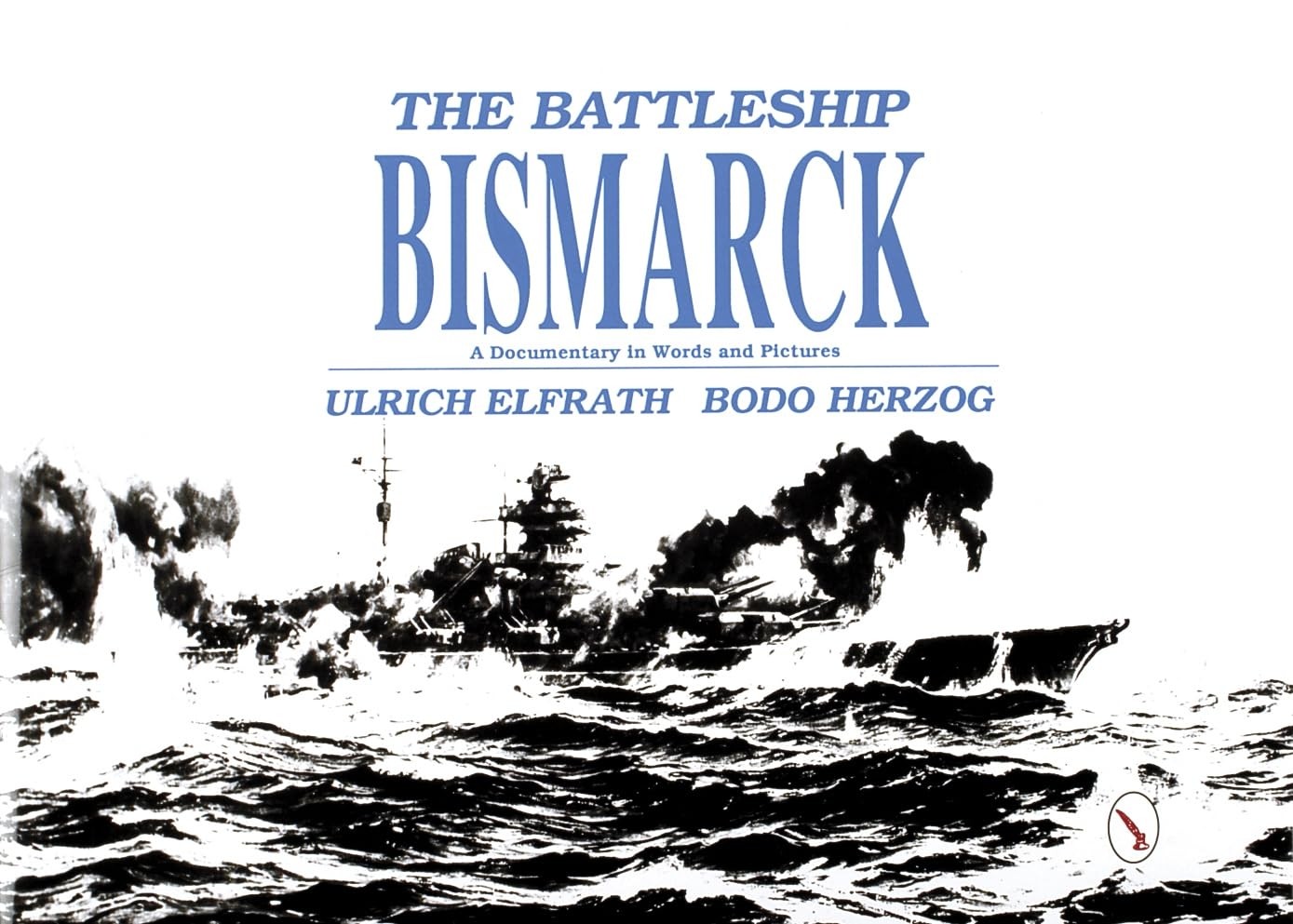 The German Navy at War 1935-1945, Vol.1: The Battleships