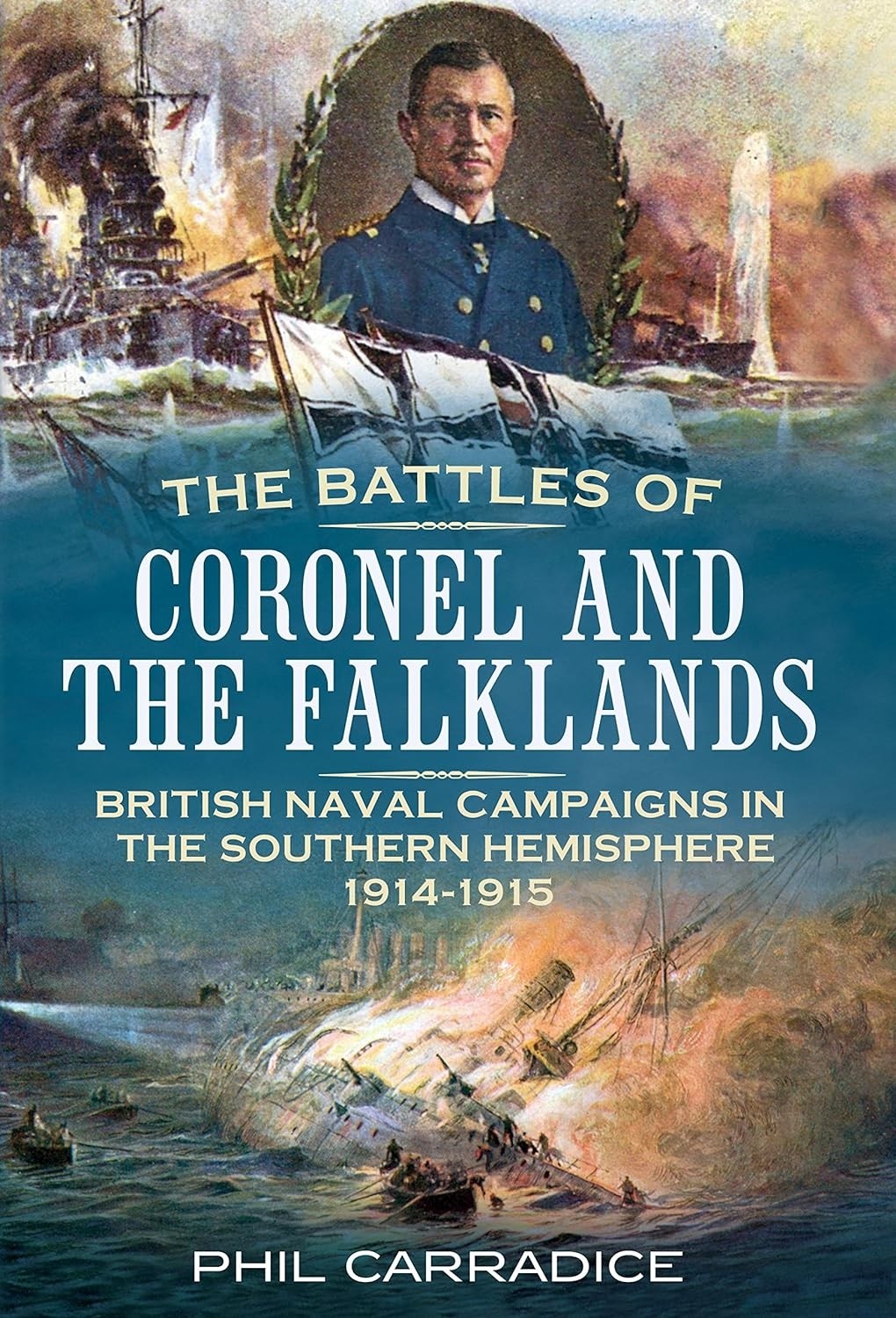 The Battles of Coronel and the Falklands: British Naval Campaigns in the Southern Hemisphere 1914-15
