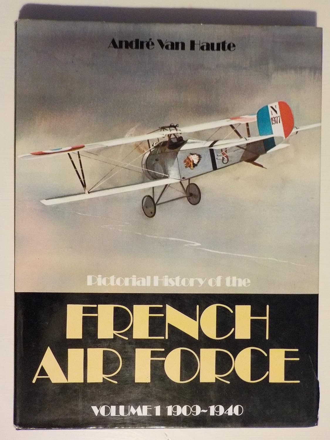 Pictorial history of the French Air Force vol.1 1909-1940 NO DUST JACKET