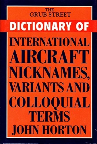 Dictionary of International Aircraft Nicknames, Variants and Colloquial Terms