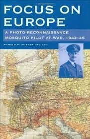 Focus on Europe: a Photo-reconnaissance Mosquito Pilot at War 1943-45