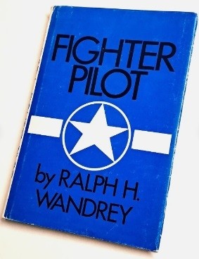 Fighter Pilot by Ralph H. Wandrey