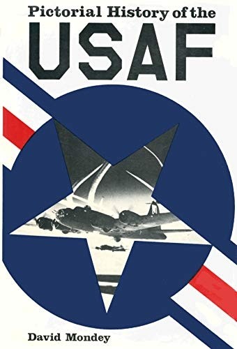 Pictorial history of the US Air Force NO DUST JACKET