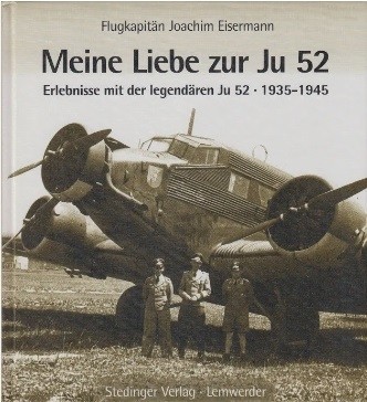 Meine Liebe zur Ju52: Erlebnisse mit der legendären Ju52, 1935-1945