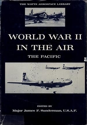 World War II in the Air: The Pacific by James Sunderman  NO DUST JACKET