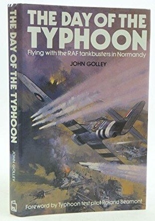The Day of the Typhoon: Flying with the RAF Tankbuster in Normandie