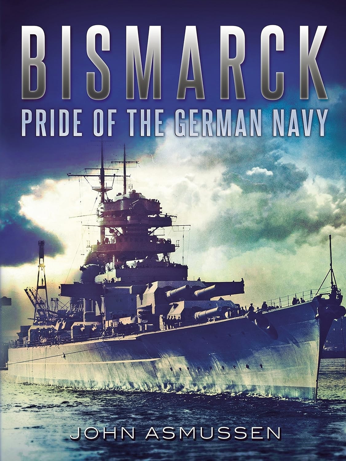 Bismarck: Pride of the German Navy