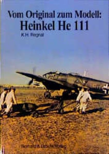 Heinkel He111: Vom Original zum Modell