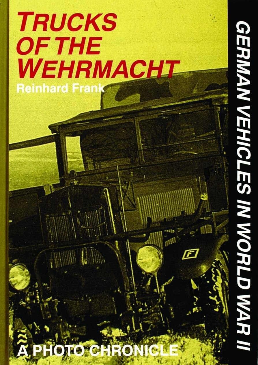 Trucks of the Wehrmacht (German Vehicles in World War II)