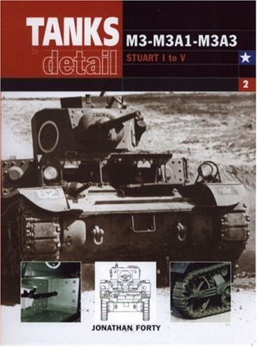 M3 - M3A1 - M3A3: Stuart I-V (Tanks in Detail 2)