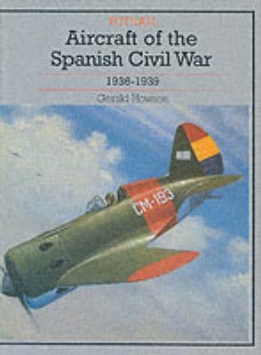 Aircraft of the Spanish Civil War 1936-39