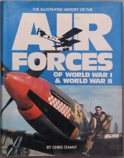 Illustrated History of the Air Forces of WWII and WWII