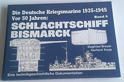 Die Deutsche Kriegsmarine 1935-1945 band 6 (Bismarck)
