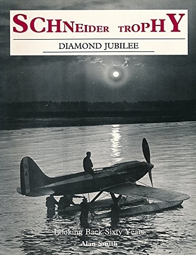 The Schneider Trophy Diamond Jubilee: Looking Back 60 Years