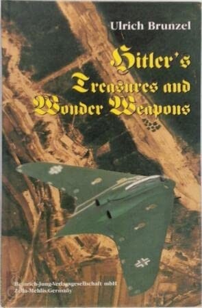 Hitlers treasures and wonder weapons