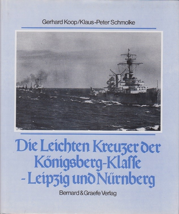 Die leichten Kreuzer: Königsberg, Karlsruhe, Köln, Leipzig, Nürnberg