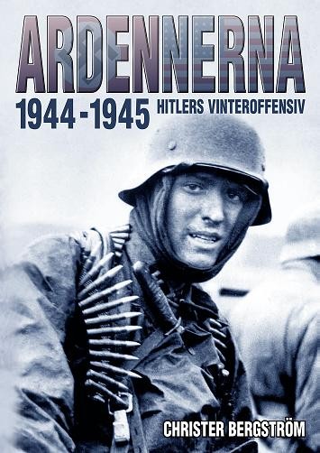 Ardennerna 1944-1945: Hitlers vinteroffensiv