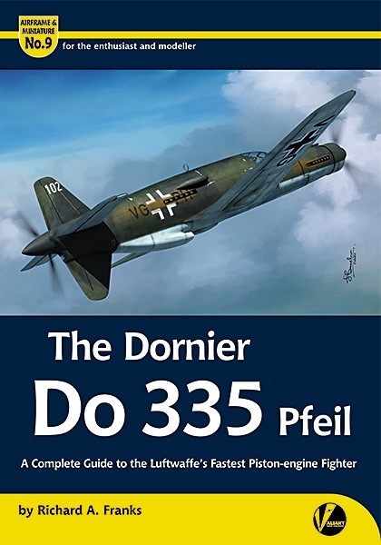 Dornier Do335 Pfeil A complete guide by Richard A. Franks