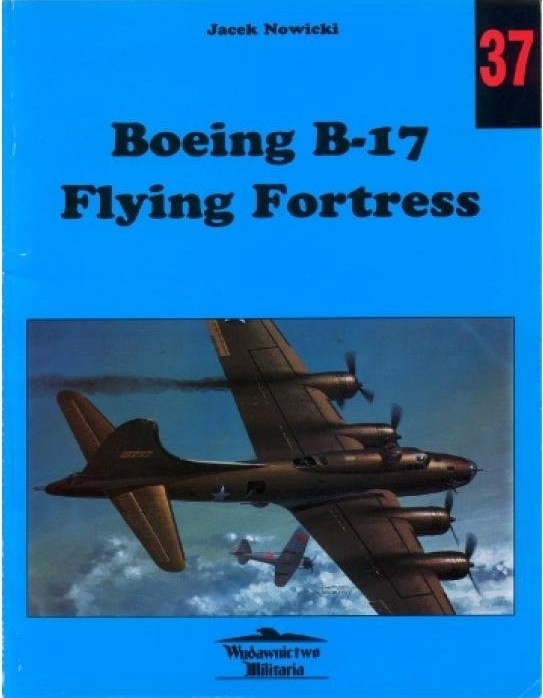 Boeing B-17 Flying Fortress: Militaria in Detail No. 37