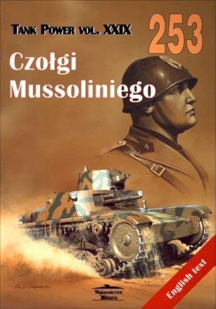 Mussolinis Tanks (Tank Power Vol. XXIX)