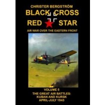 Black Cross/Red Star: Air War Over the Eastern Front, Volume 5: Air Was over the Eastern front