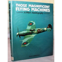 Those Magnificent Flying Machines: A Pilots Autobiography