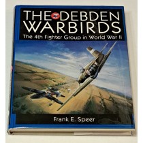The Debden Warbirds - the 4th fighter group in WWII