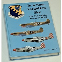 In a Now Forgotten Sky: The History of the 31st Fighter Group in WWII