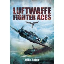Luftwaffe Fighter Aces by Mike Spick