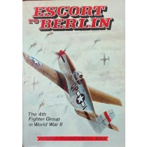 Escort to Berlin: The 4th Fighter Group in WWII