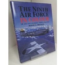 The Ninth Air Force in Colour: UK and the Continent