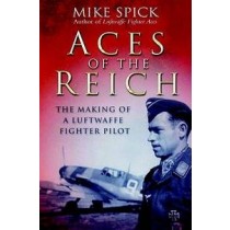 Aces of the Reich: The Making of a Luftwaffe Fighter Pilot