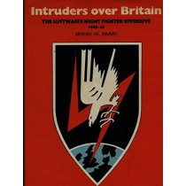 Intruders over Britain: The Luftwaffe Night fighter offensive 1940-45