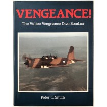 Vengeance!: The Vultee Vengeance Dive Bomber