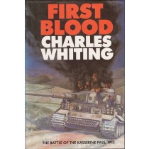 First Blood: The Battle of the Kasserine Pass 1943