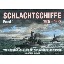 Schlachtschiffe 1905 - 1992. Band 1: Von der Dreadnought bis zum Washington-Vertrag