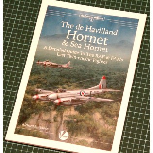 Airframe Album No.8: Hornet & Sea Hornet. A Detailed Guide To The RAF & FAAs Last Piston-engine Fighter
